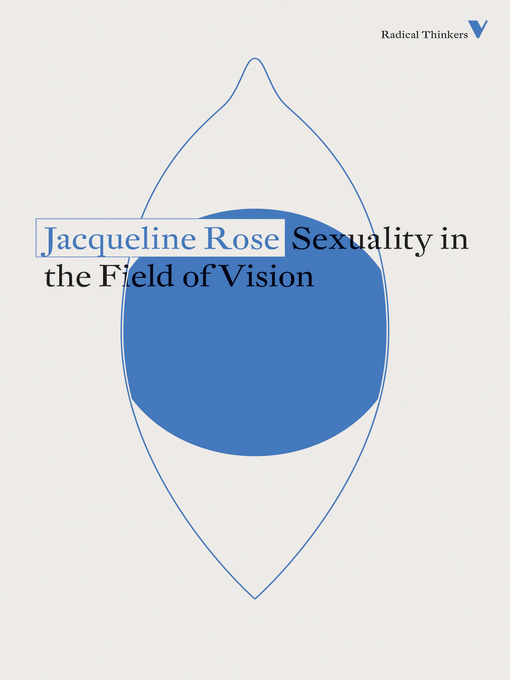 Title details for Sexuality in the Field of Vision by Jacqueline Rose - Wait list